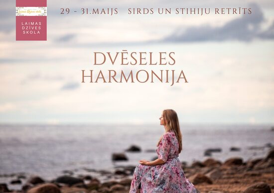 Sirds un Stihiju Retrīts DVĒSELES HARMONIJA 29-31.maijs LATVIJA 2026